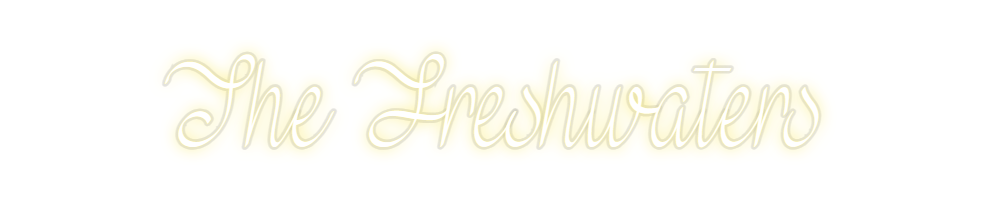 Custom Neon: The Freshwaters