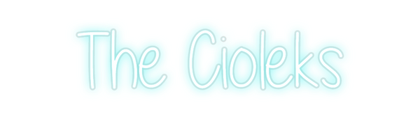 Custom Neon: The Cioleks