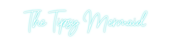 Custom Neon: The Tipsy Mer...