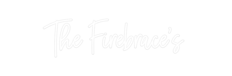 Custom Neon: The Firebrace's