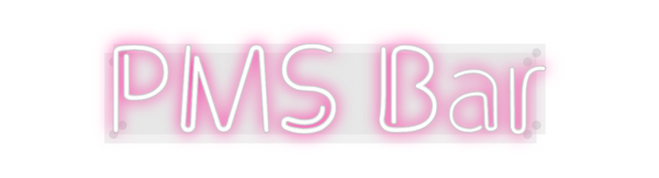 Custom Neon: PMS Bar