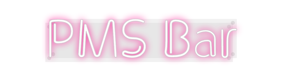Custom Neon: PMS Bar