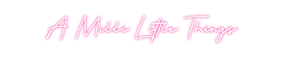 Custom Neon: A Milli Littl...