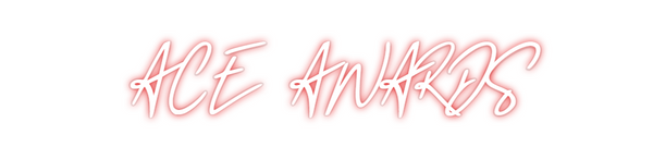 Custom Neon: ACE AWARDS