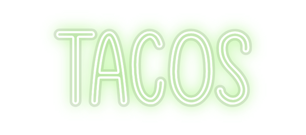 Custom Neon: TACOS