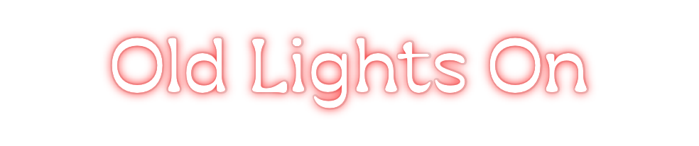 Custom Neon: Old Lights On