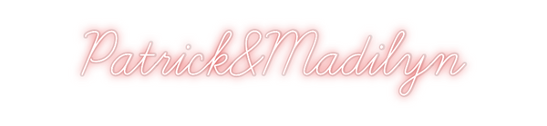 Custom Neon: Patrick&Madilyn