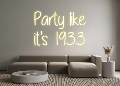 Custom Neon: Party like
it...