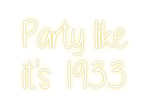 Custom Neon: Party like
it...