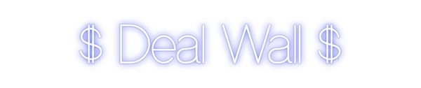 Custom Neon: $ Deal Wall $