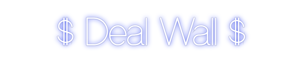 Custom Neon: $ Deal Wall $