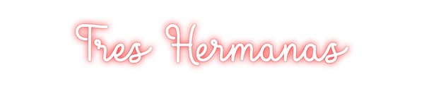 Custom Neon: Tres Hermanas