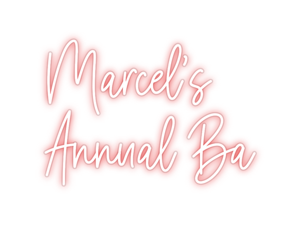 Custom Neon: Marcel's   
A...