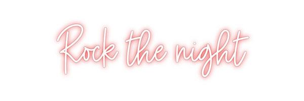 Custom Neon: Rock the night