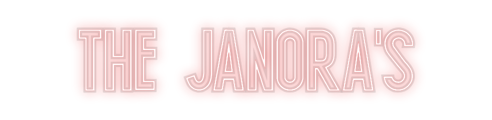 Custom Neon: The  Janora's