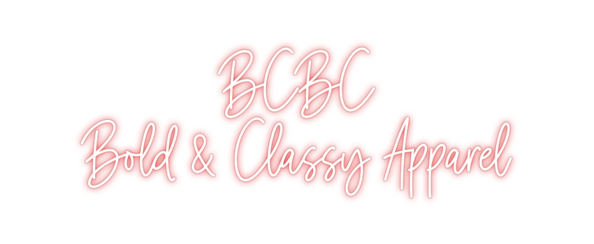 Custom Neon: BCBC
Bold & C...