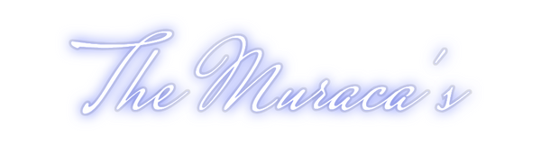 Custom Neon: The Muraca's