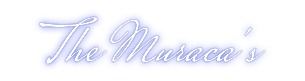 Custom Neon: The Muraca's