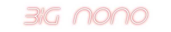 Custom Neon: Big nono