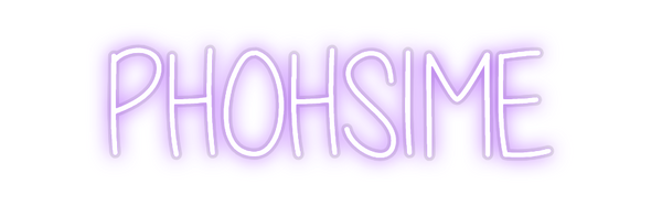 Custom Neon: PHOHSIME