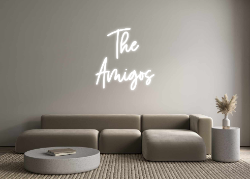 Custom Neon: The
Amigos