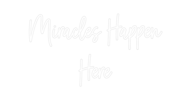 Custom Neon: Miracles Happ...
