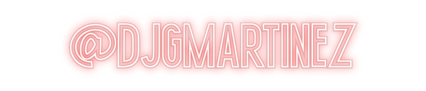 Custom Neon: @DJGMartinez