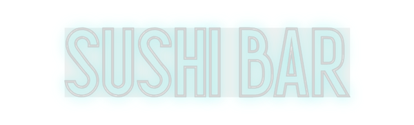Custom Neon: Sushi Bar