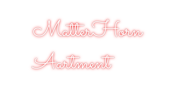 Custom Neon: MatterHorn
Aa...