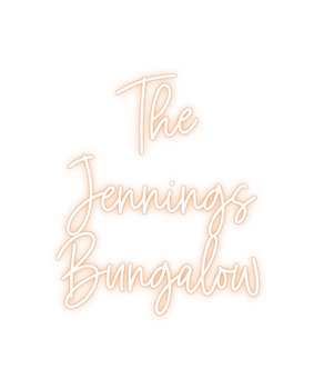 Custom Neon: The
Jennings
...