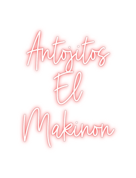 Custom Neon: Antojitos 
  ...