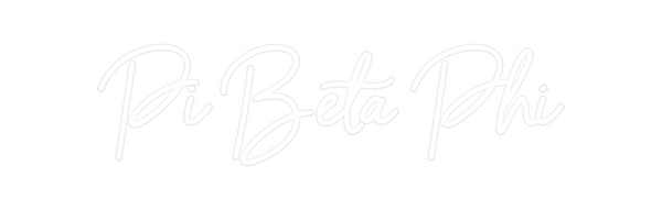 Custom Neon: Pi Beta Phi