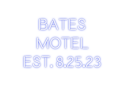 Custom Neon: BATES
MOTEL
E...