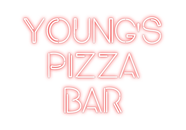 Custom Neon: YOUNG'S
PIZZA...