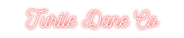 Custom Neon: Turtle Dane Co