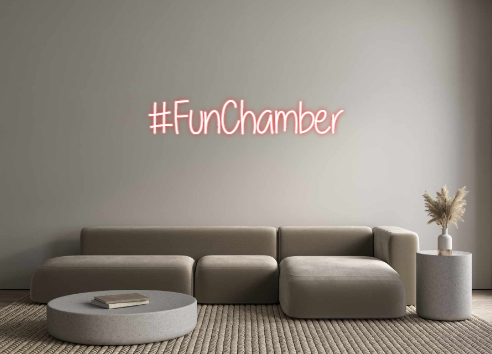 Custom Neon: #FunChamber
