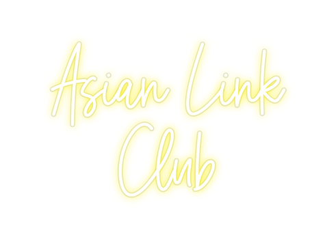 Custom Neon: Asian Link
Club
