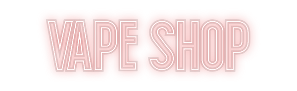 Custom Neon: Vape Shop
