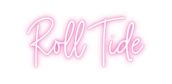 Custom Neon: Roll Tide