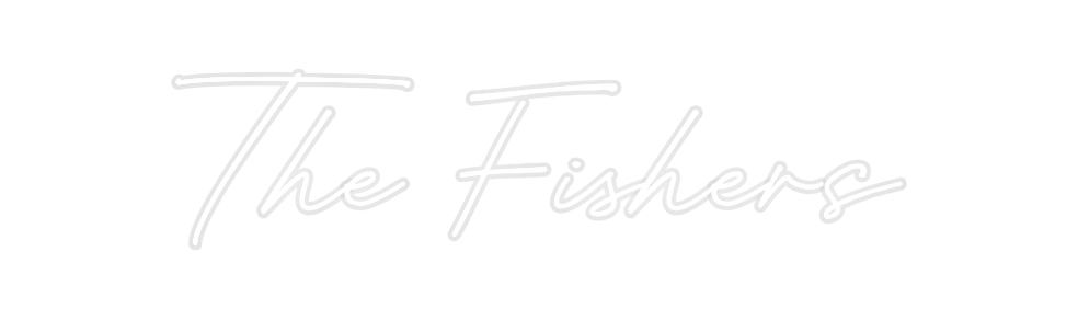 Custom Neon: The Fishers