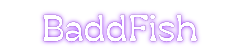 Custom Neon: BaddFish