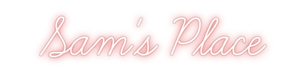 Custom Neon: Sam's Place