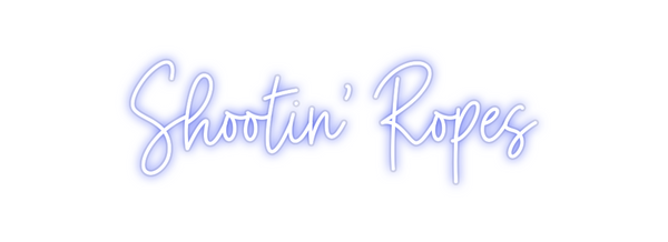 Custom Neon: Shootin' Ropes