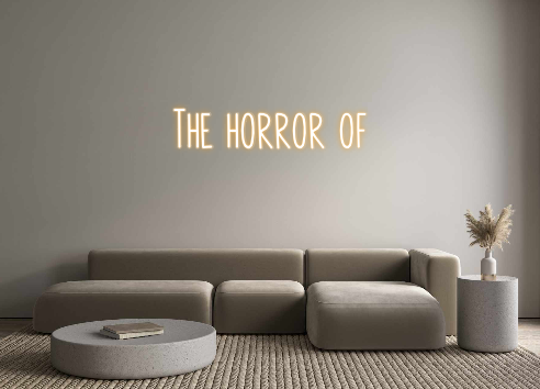 Custom Neon: The horror of
