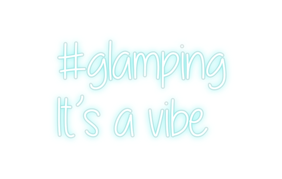 Custom Neon: #glamping
  I...