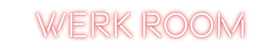 Custom Neon: Werk Room