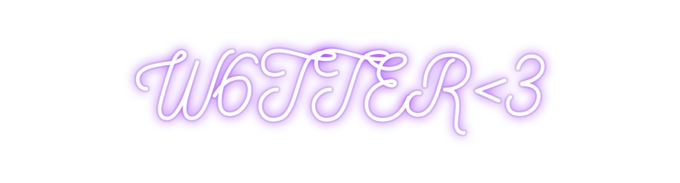 Custom Neon: W6TTER<3