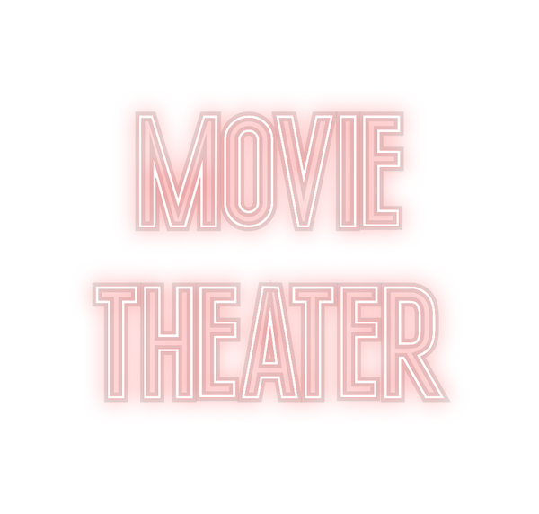 Custom Neon: Movie 
Theater