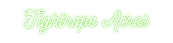 Custom Neon: Tightrope Acres