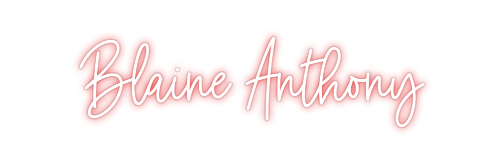 Custom Neon: Blaine Anthony